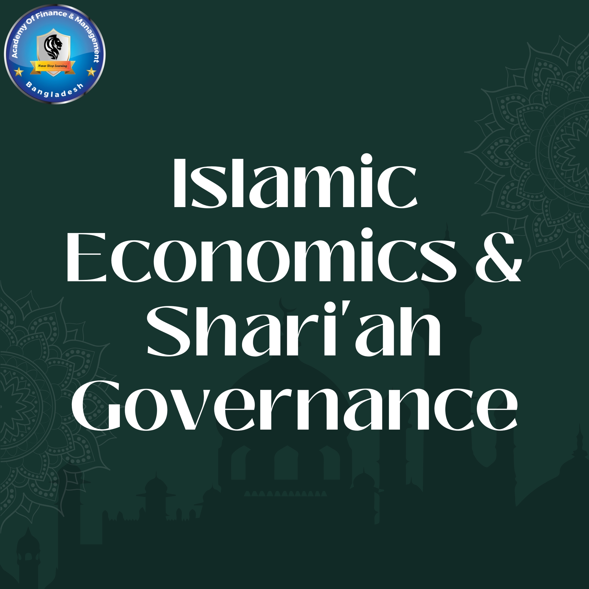 Islamic Economics & Shari’ah Governance
